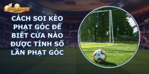 Cách Soi Kèo Phạt Góc