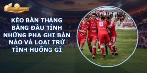 Kèo Bàn Thắng Bằng Đầu
