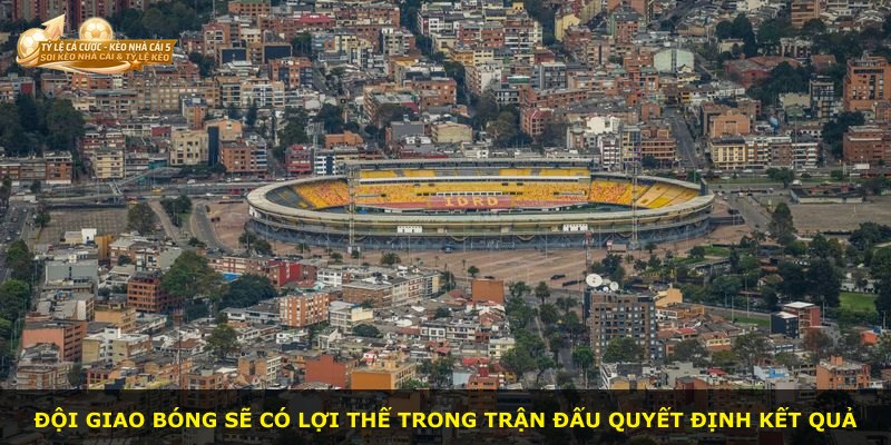 Đội giao bóng sẽ có lợi thế trong trận đấu quyết định kết quả