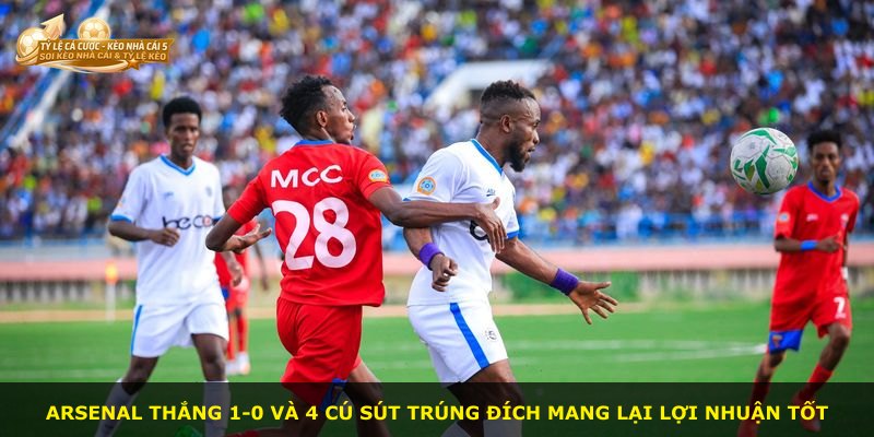 Arsenal thắng 1-0 và 4 cú sút trúng đích mang lại lợi nhuận tốt