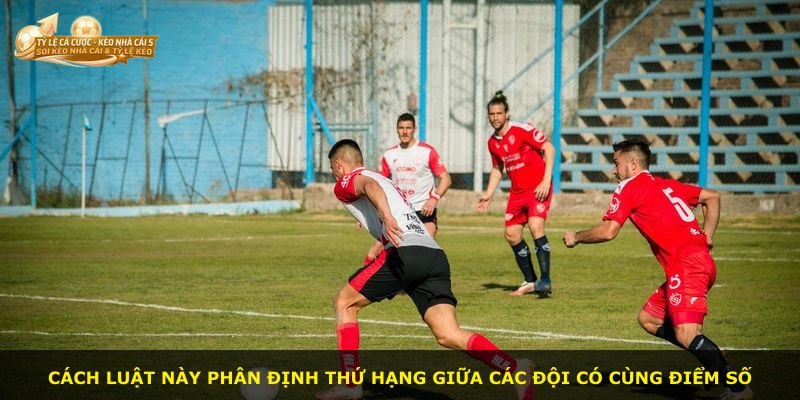 Cách luật này phân định thứ hạng giữa các đội có cùng điểm số