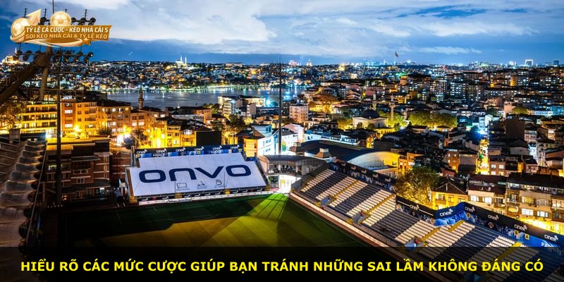 Hiểu rõ các mức cược giúp bạn tránh những sai lầm không đáng có